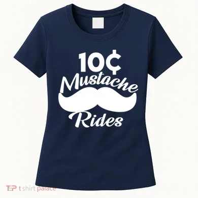 Mustache 10 Cent Rides Women's T-Shirt