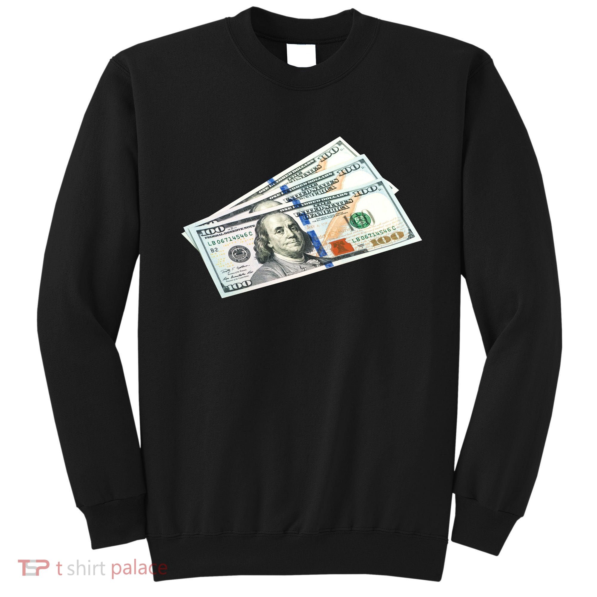 Money $100 Dollar Bills Bill Baller Big Ben Franklin Sweatshirt