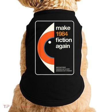 Make 1984 Fiction Again Freedom Doggie Tank