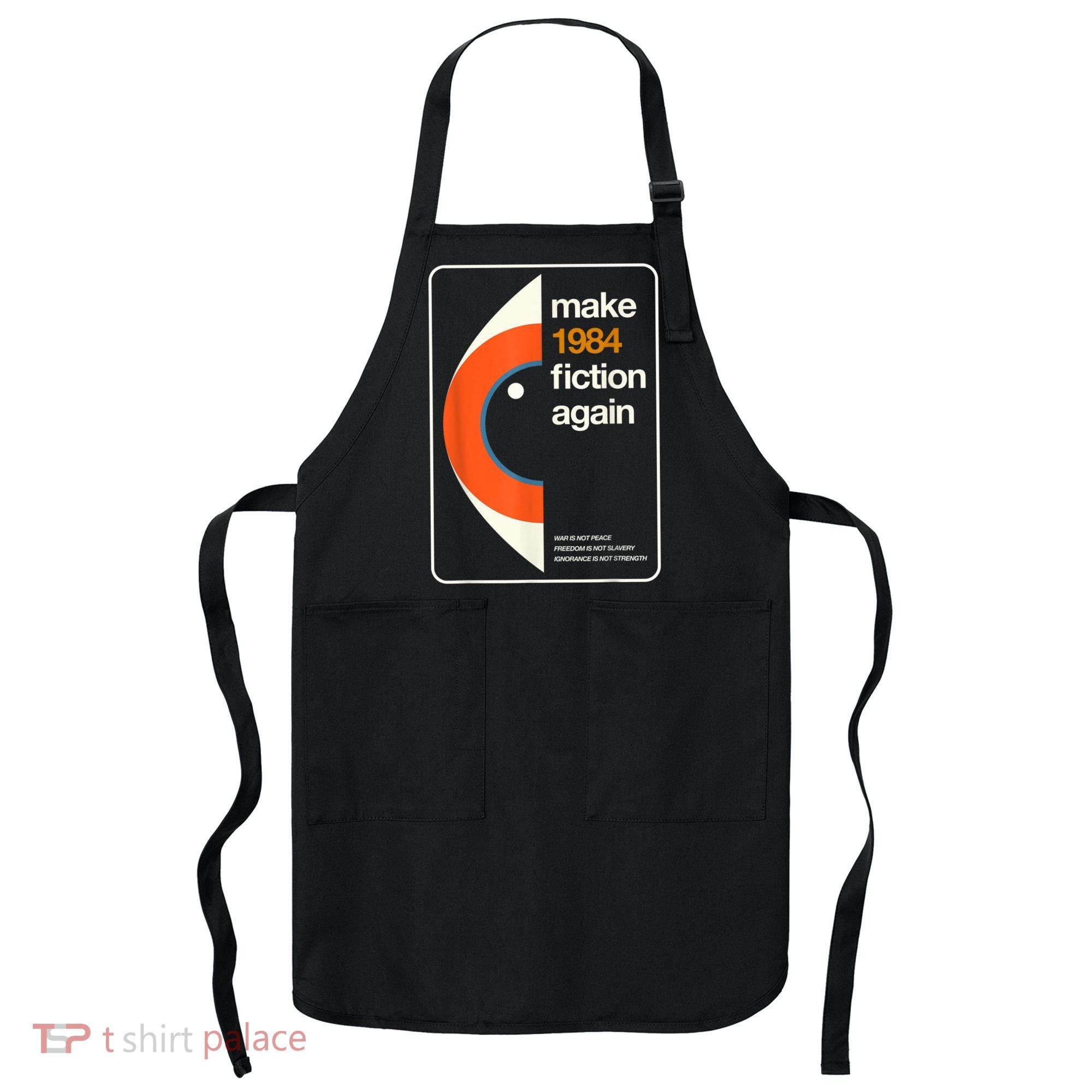 Make 1984 Fiction Again Freedom Apron