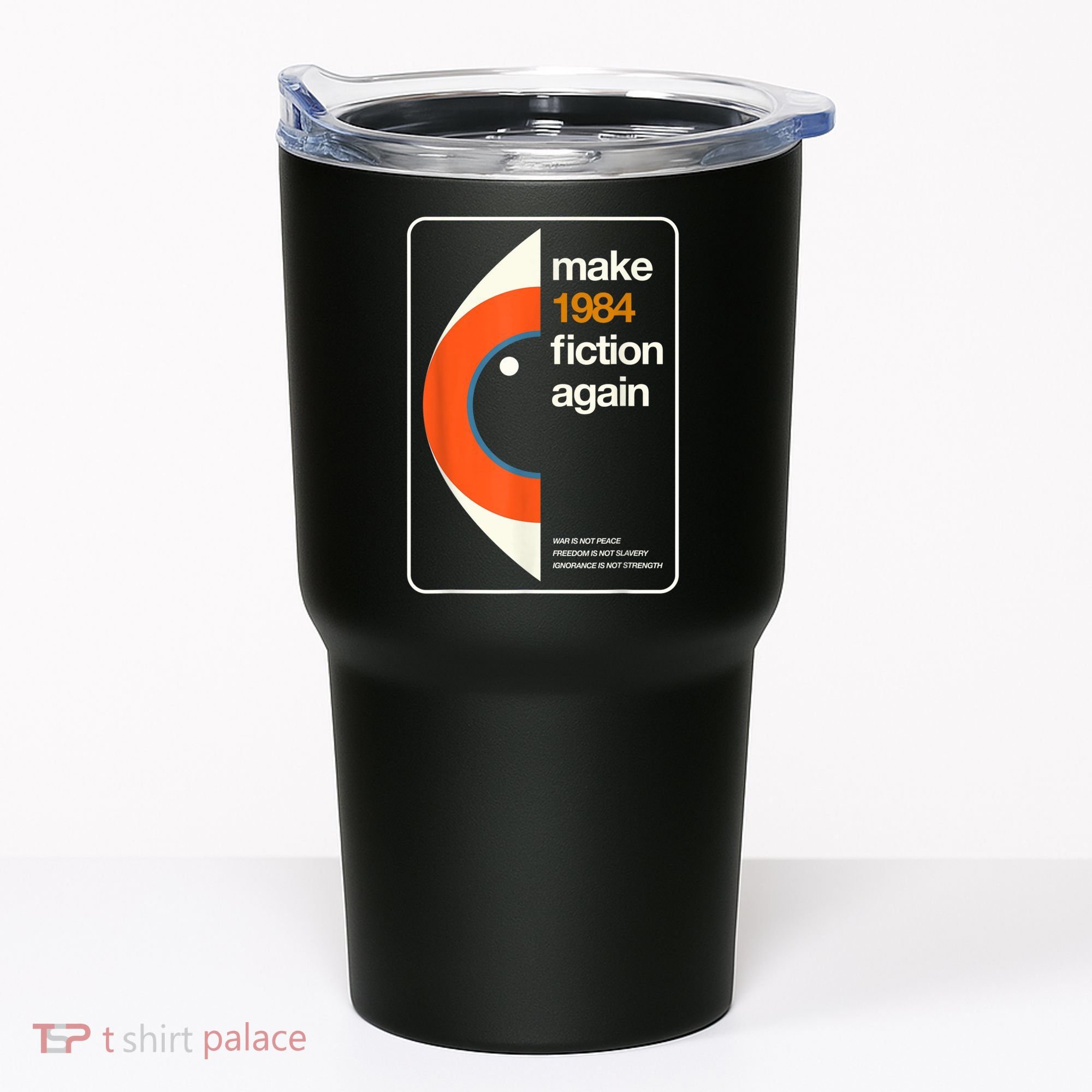 Make 1984 Fiction Again Freedom Tumbler