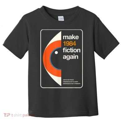 Make 1984 Fiction Again Freedom Toddler T-Shirt
