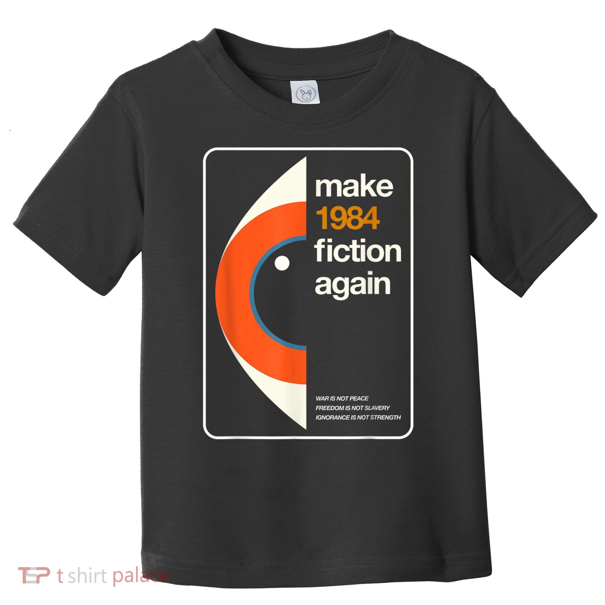 Make 1984 Fiction Again Freedom Toddler T-Shirt