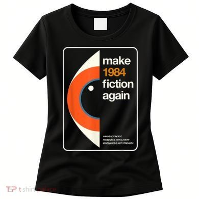 Make 1984 Fiction Again Freedom Women's T-Shirt