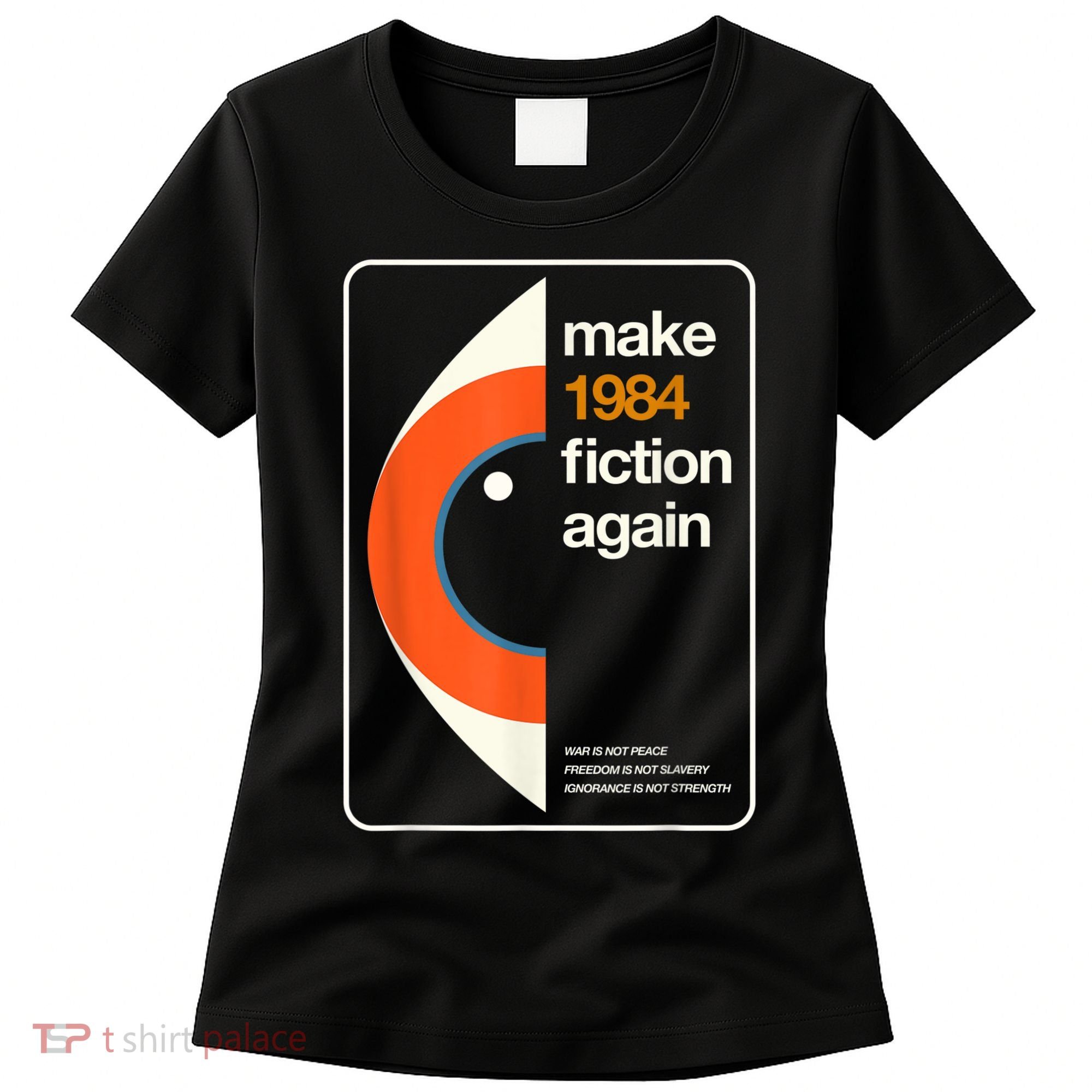 Make 1984 Fiction Again Freedom Women's T-Shirt