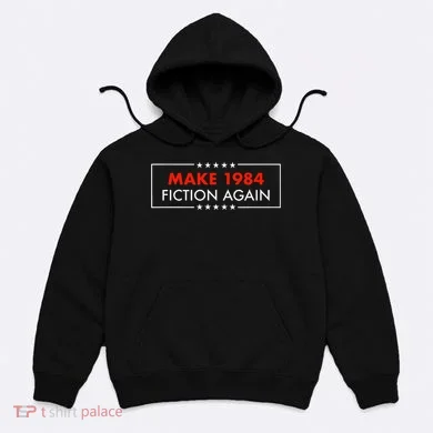 Make 1984 Fiction Again Giftable Hoodie