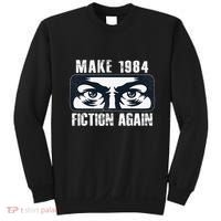 Make 1984 Fiction Again Big Brother is Watching you Sweatshirt thumb 0