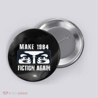 Make 1984 Fiction Again Big Brother is Watching you Button thumb 0