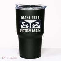 Make 1984 Fiction Again Big Brother is Watching you Tumbler thumb 0
