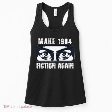 Make 1984 Fiction Again Big Brother is Watching you Women's Tank Top