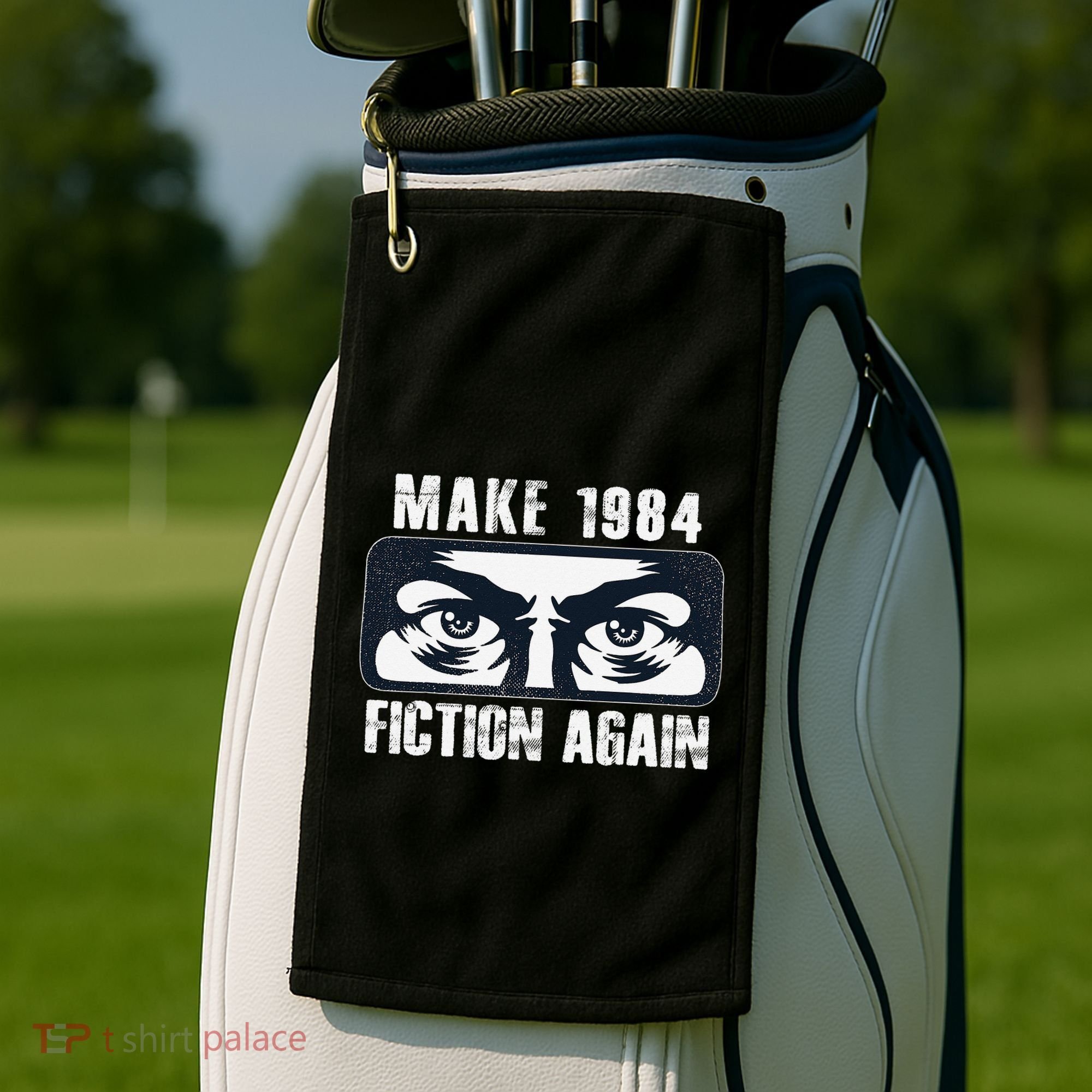 Make 1984 Fiction Again Big Brother is Watching you Golf Towel