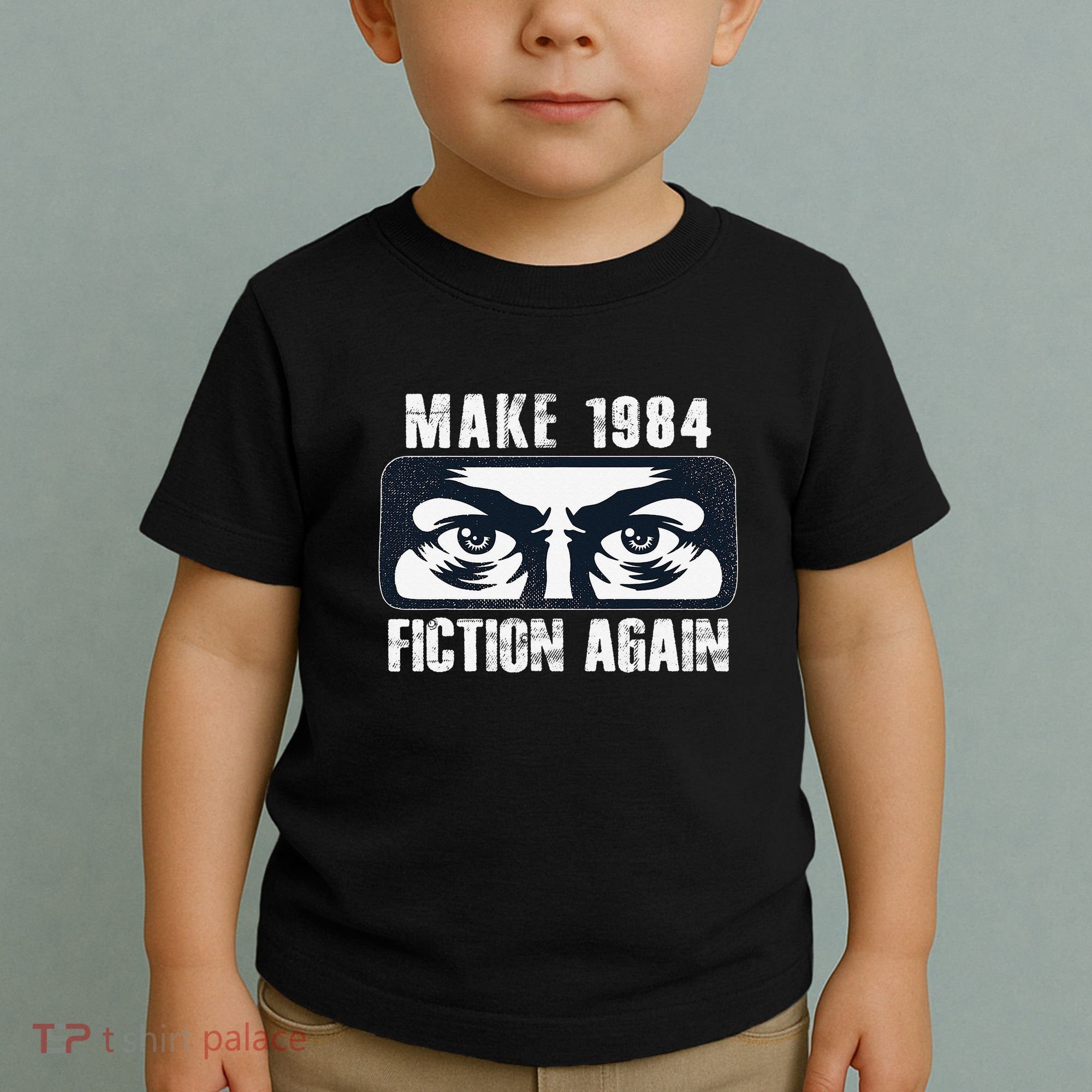 Make 1984 Fiction Again Big Brother is Watching you Toddler T-Shirt
