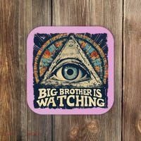 Make 1984 Fiction Again Big Brother Is Watching You Coaster thumb 0