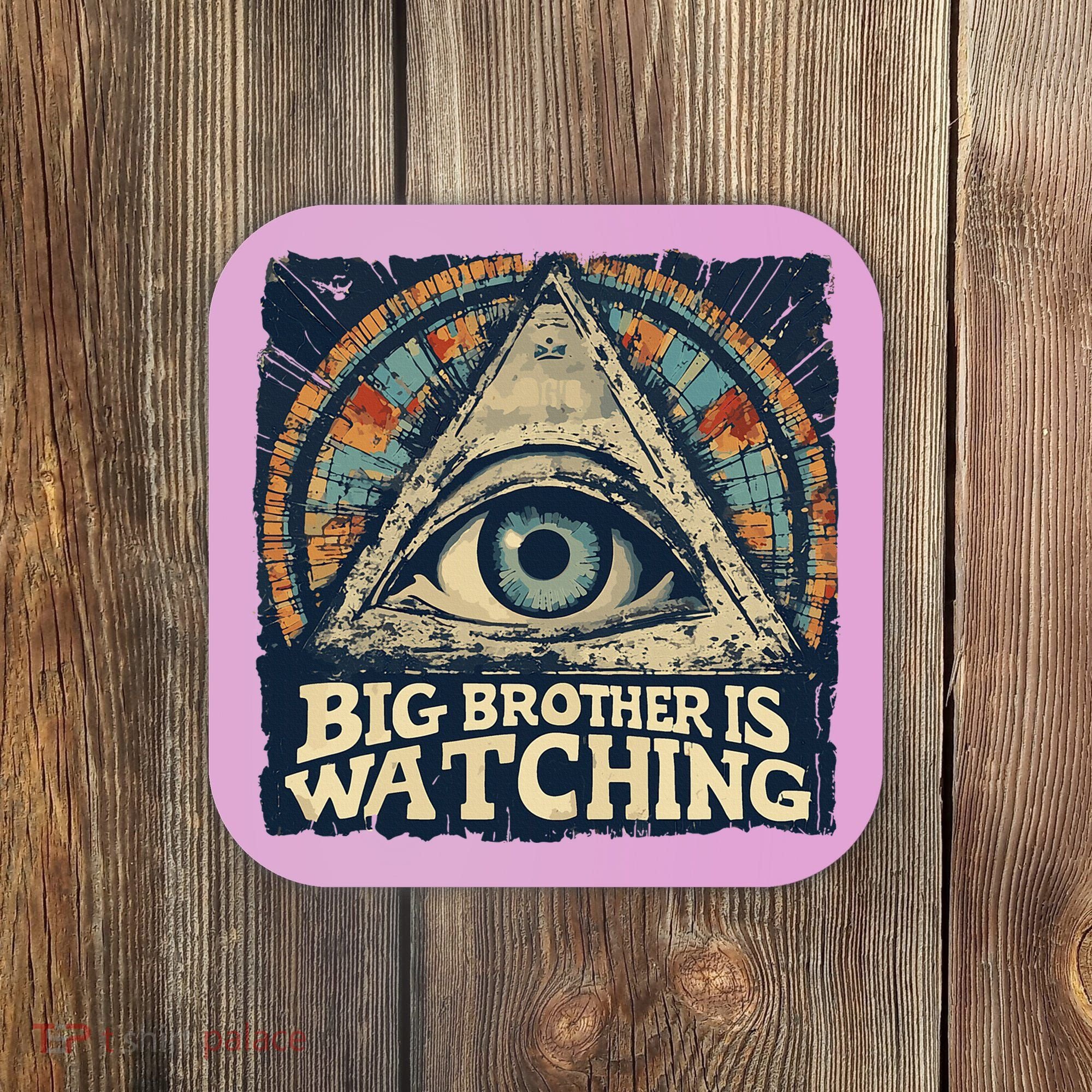 Make 1984 Fiction Again Big Brother Is Watching You Coaster
