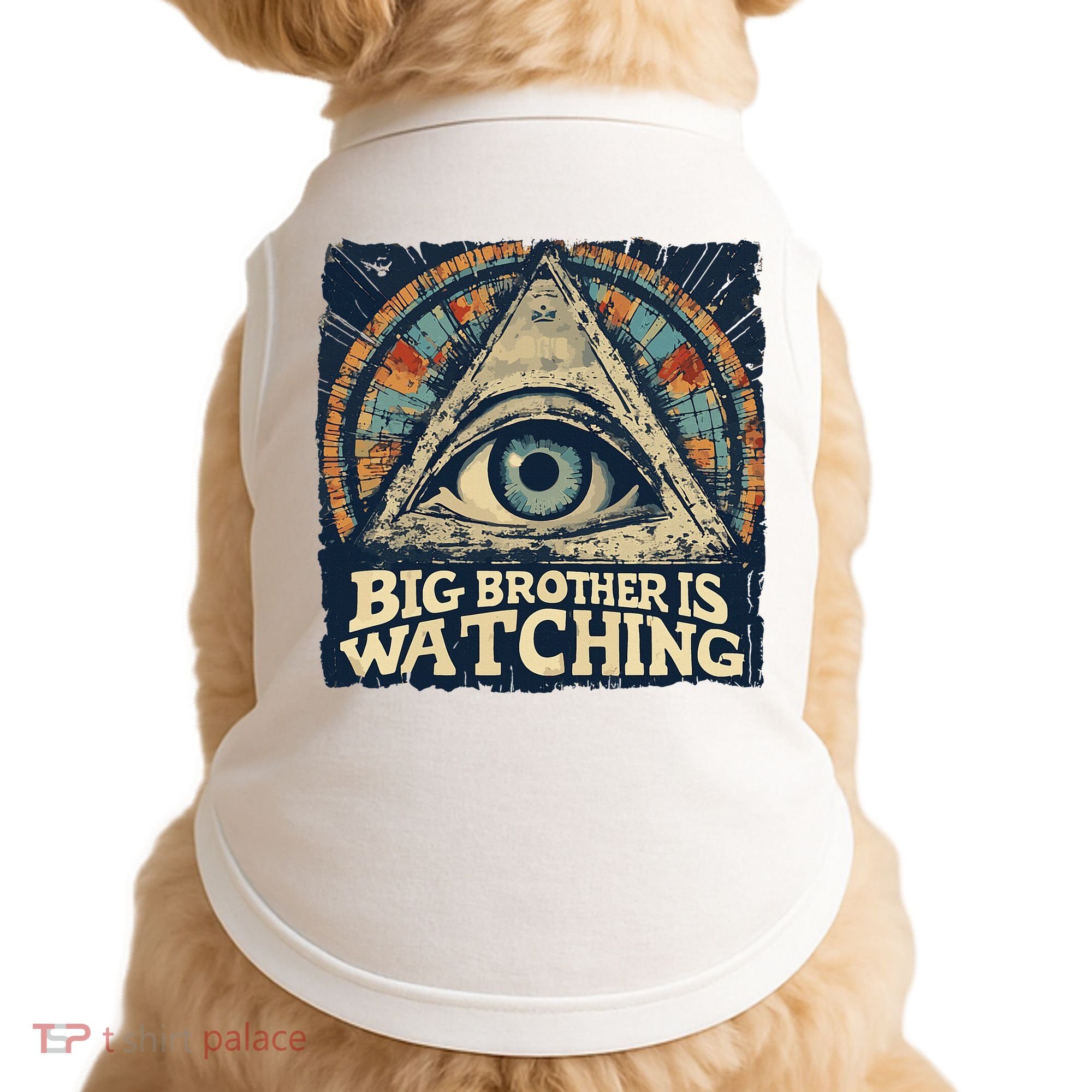 Make 1984 Fiction Again Big Brother Is Watching You Doggie Tank
