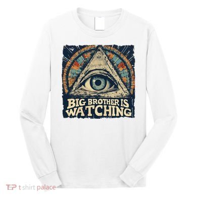Make 1984 Fiction Again Big Brother Is Watching You Long Sleeve Shirt