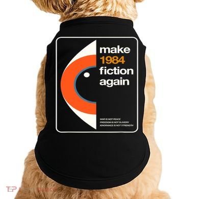 Make 1984 Fiction Again Doggie Tank