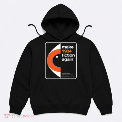 Make 1984 Fiction Again Hoodie