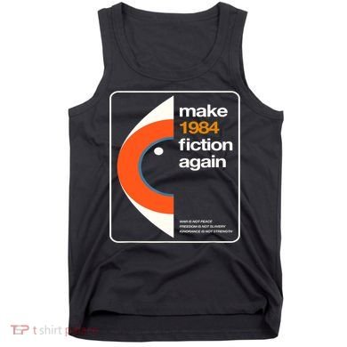 Make 1984 Fiction Again Tank Top