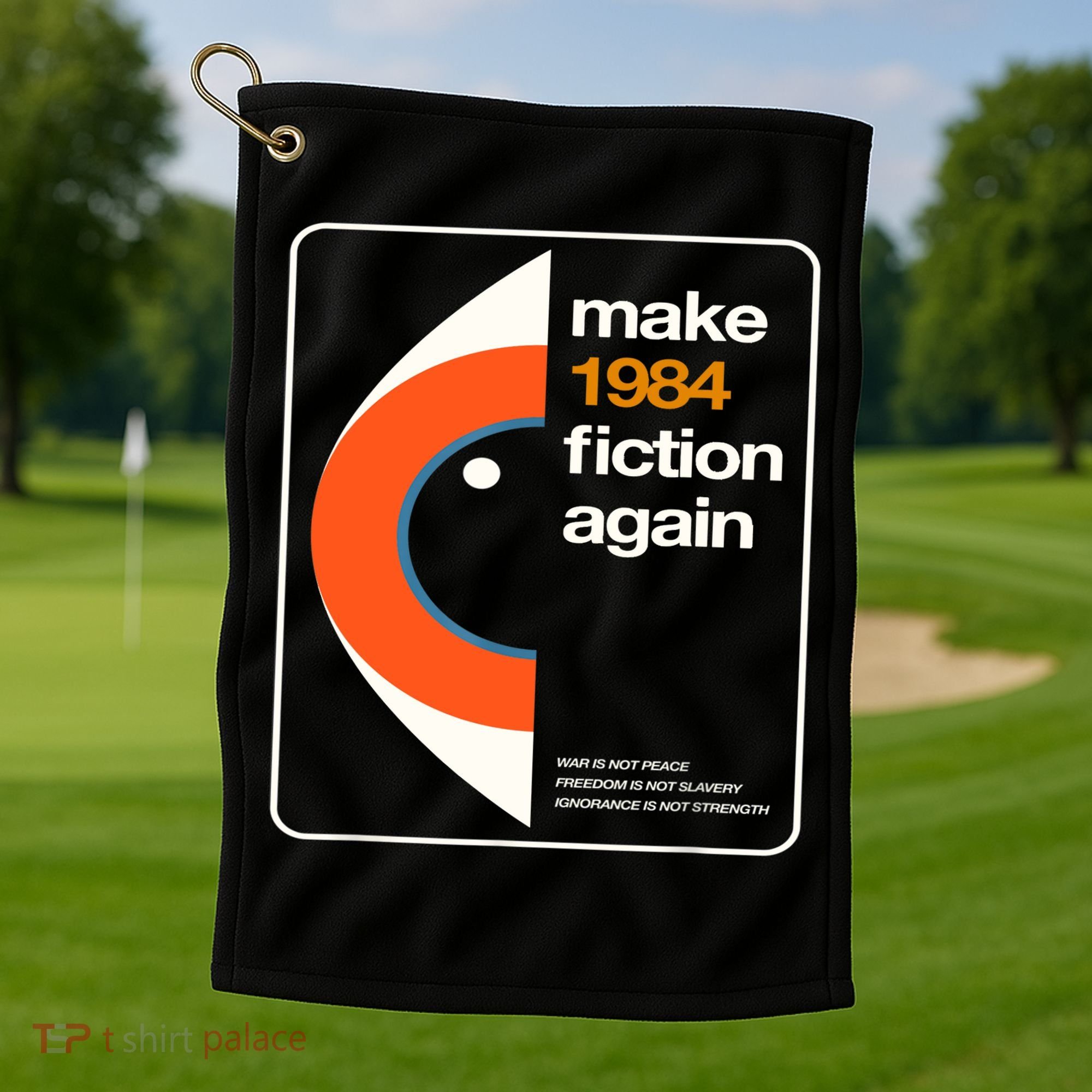 Make 1984 Fiction Again Golf Towel