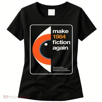 Make 1984 Fiction Again Women's T-Shirt