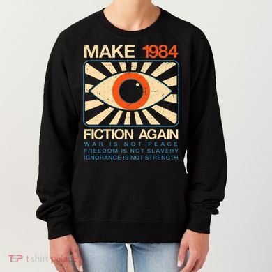 Make 1984 Fiction Again Dystopian Women's Sweatshirt