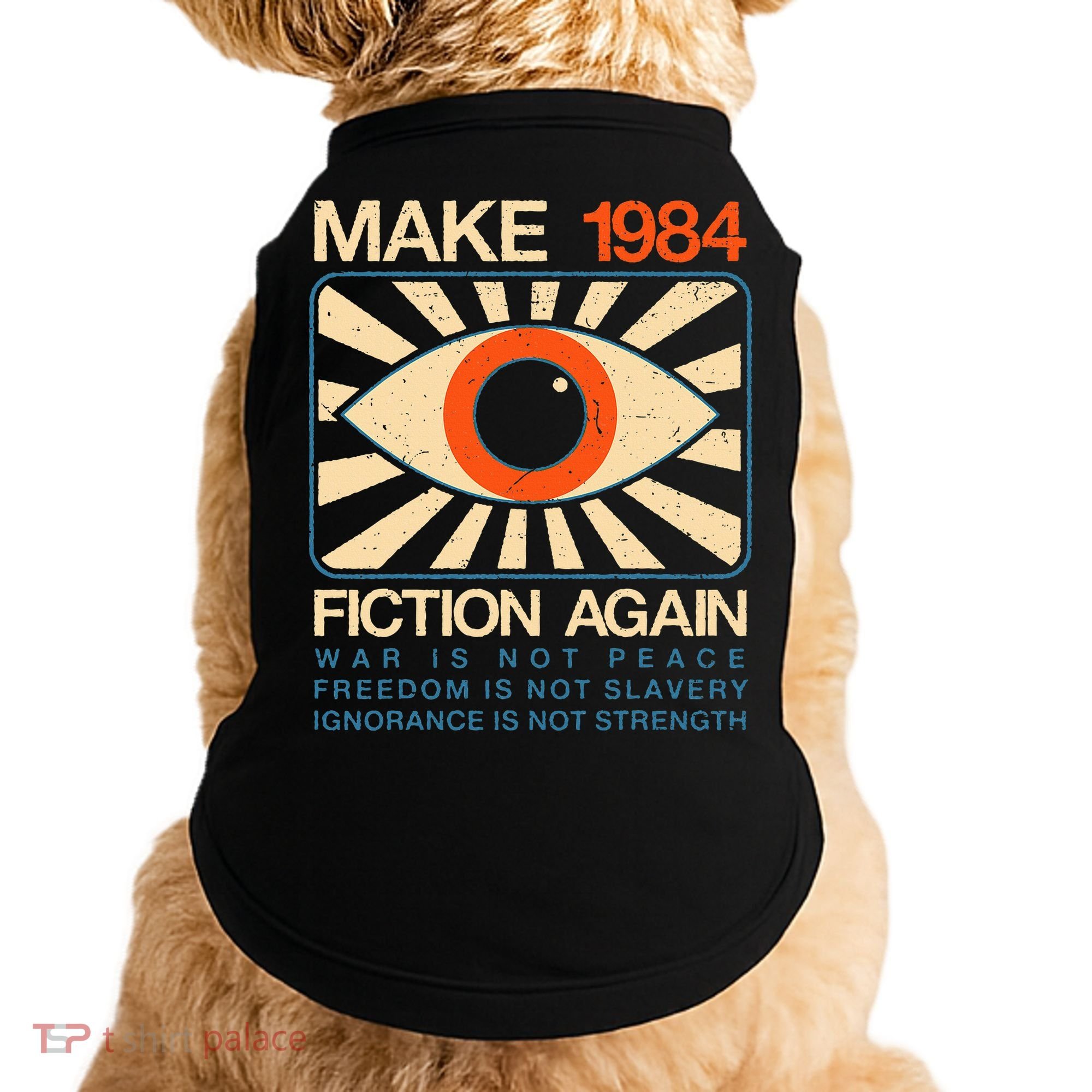 Make 1984 Fiction Again Dystopian Doggie Tank
