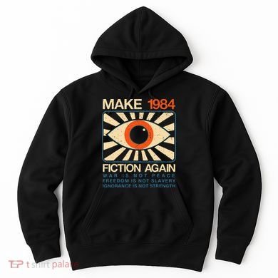 Make 1984 Fiction Again Dystopian Hoodie