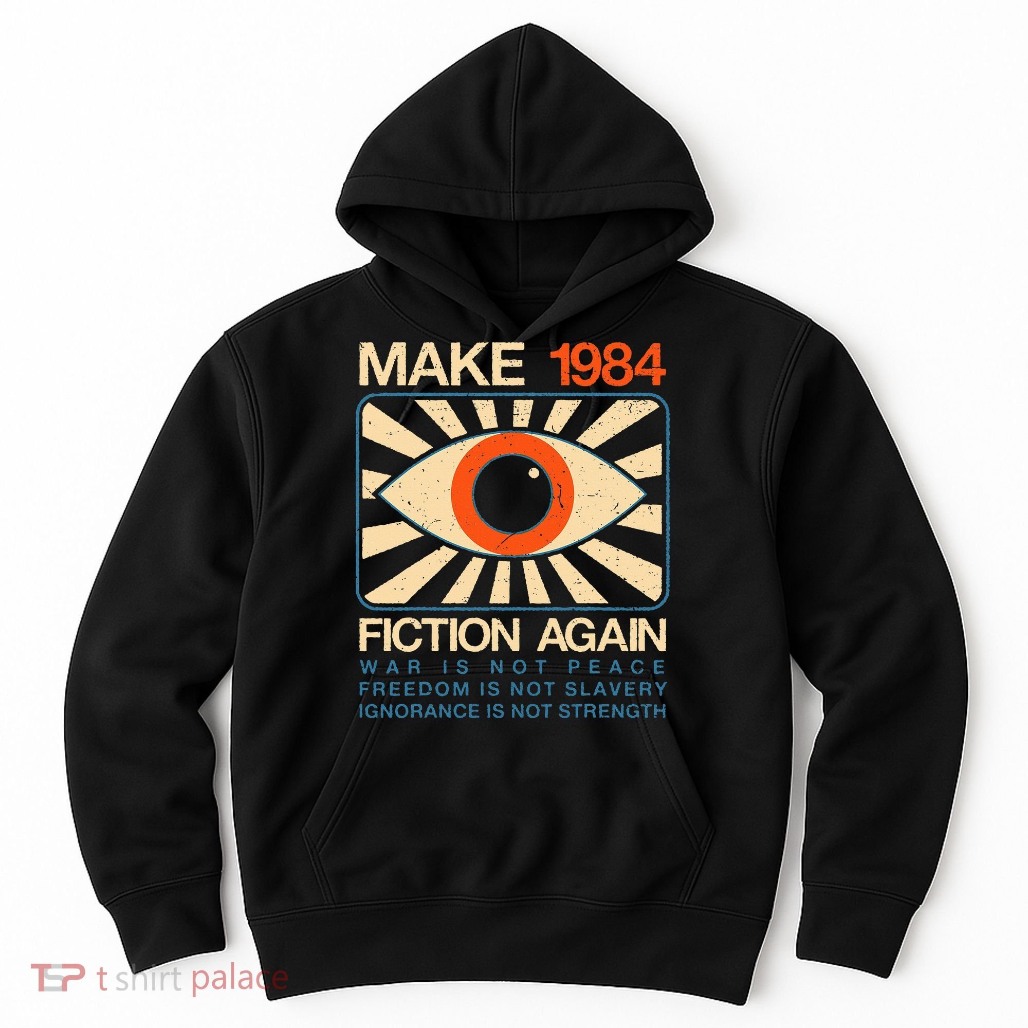 Make 1984 Fiction Again Dystopian Hoodie