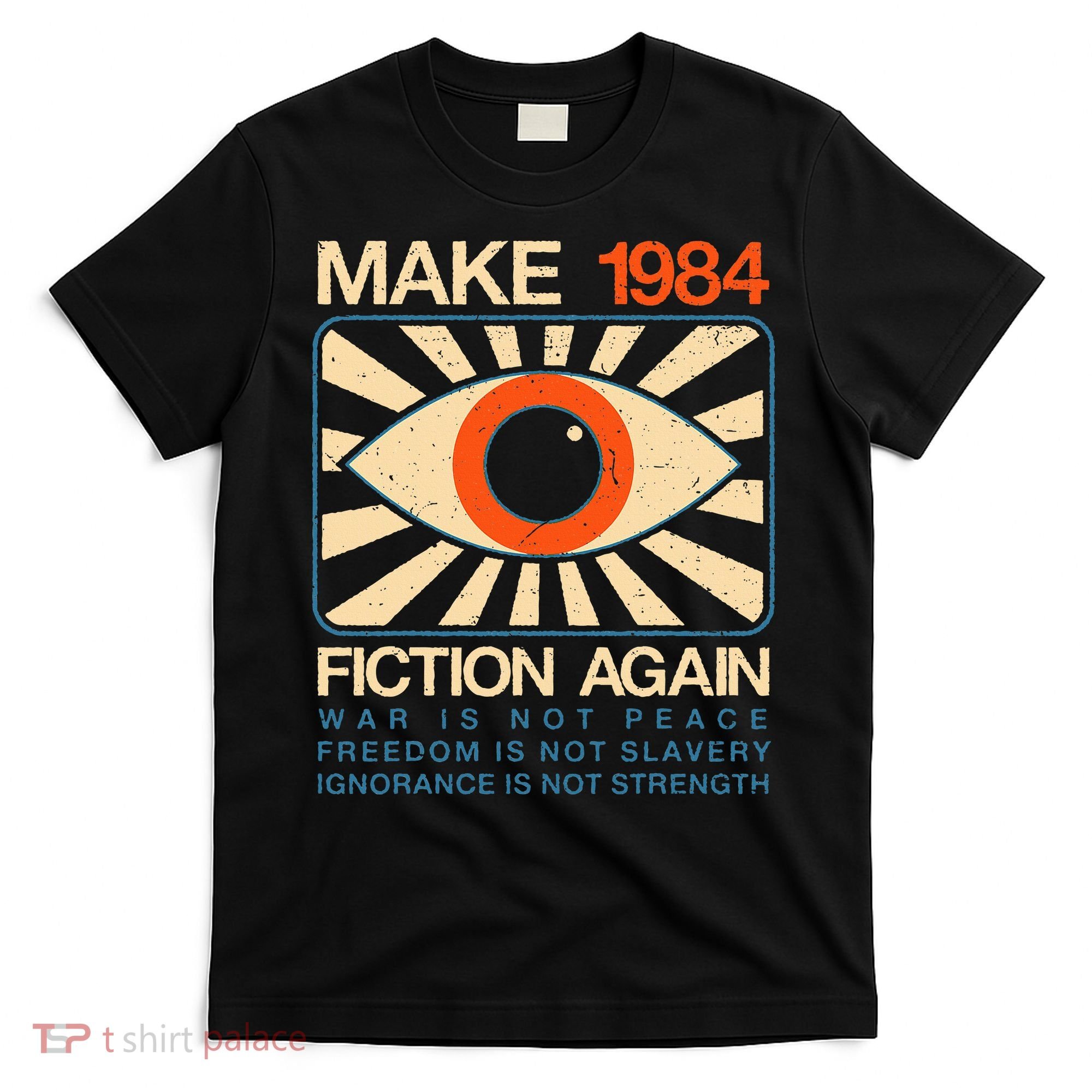 Make 1984 Fiction Again Dystopian T-Shirt