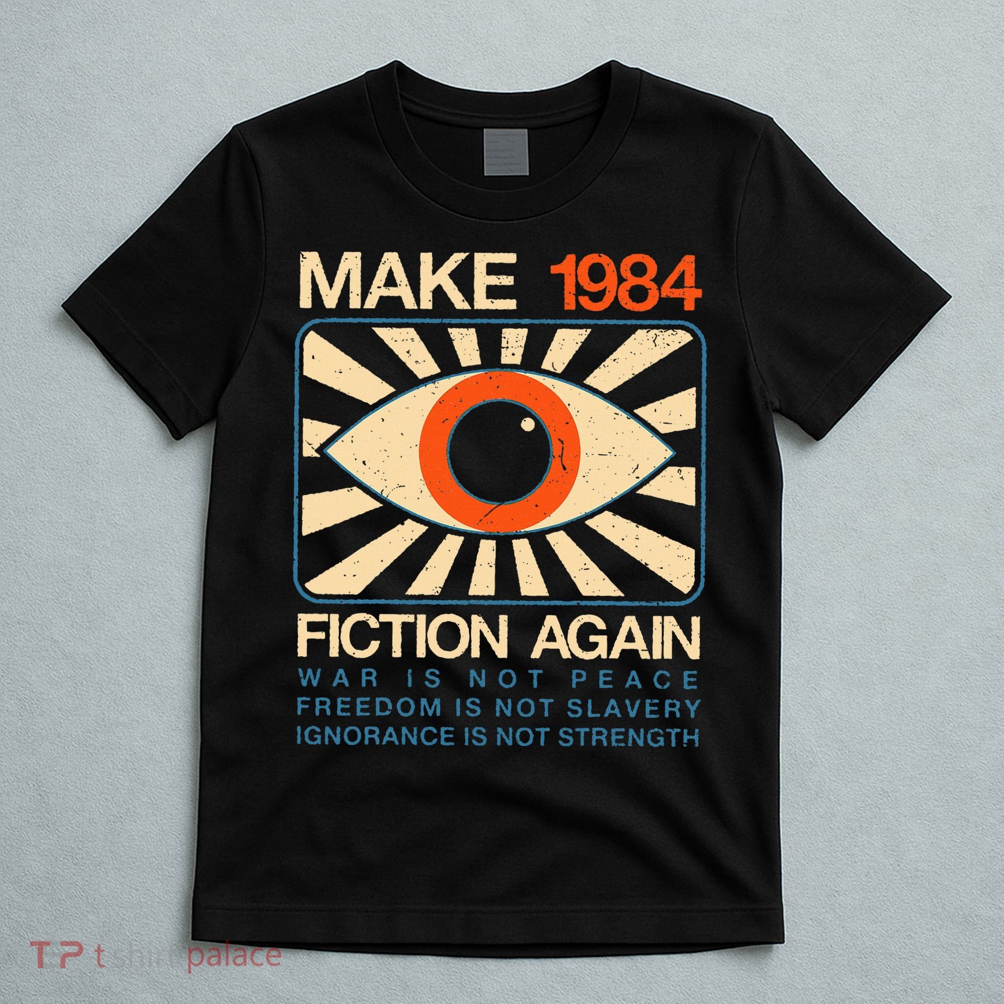 Make 1984 Fiction Again Dystopian T-Shirt