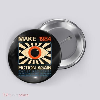 Make 1984 Fiction Again Dystopian Button