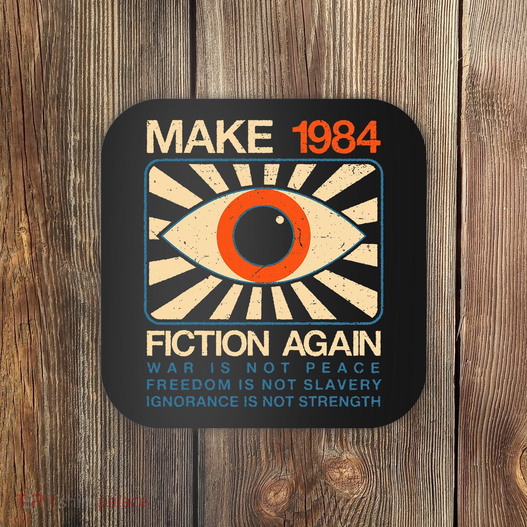 Make 1984 Fiction Again Dystopian Coaster