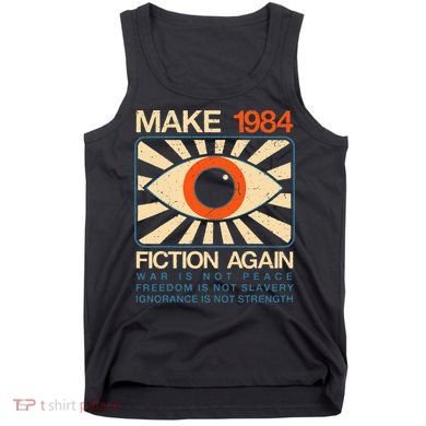Make 1984 Fiction Again Dystopian Tank Top