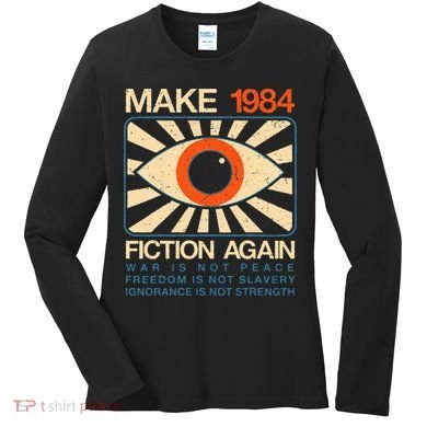 Make 1984 Fiction Again Dystopian Women's Long Sleeve Shirt