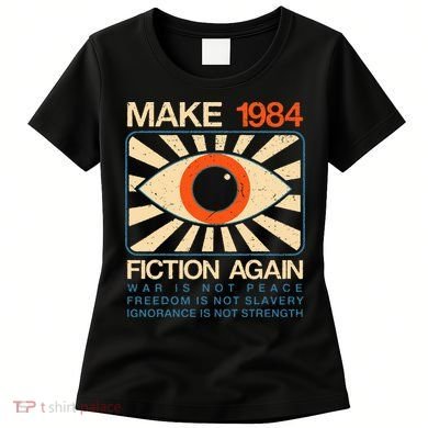 Make 1984 Fiction Again Dystopian Women's T-Shirt