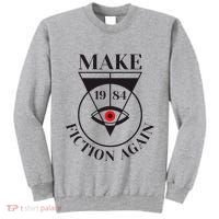 Make 1984 Fiction Again Anti Communism Freedom Tall Sweatshirt thumb 0