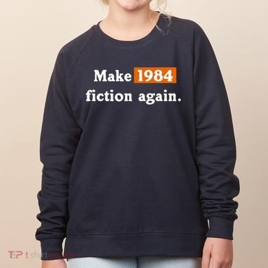 Make 1984 Fiction Again Women's Sweatshirt
