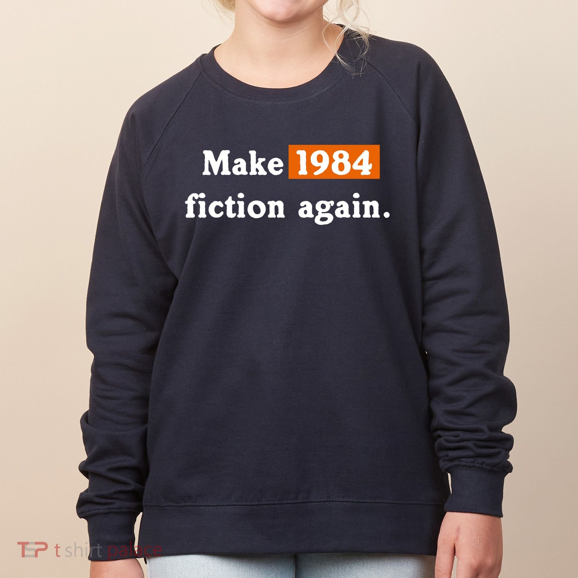 Make 1984 Fiction Again Women's Sweatshirt