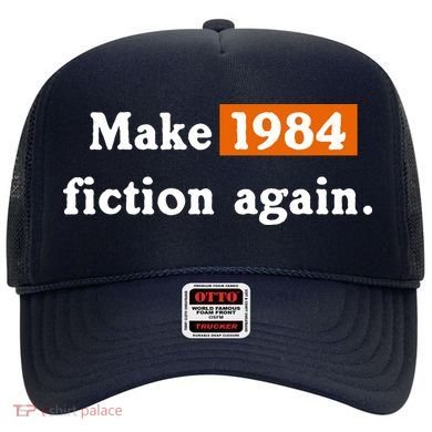 Make 1984 Fiction Again Hat