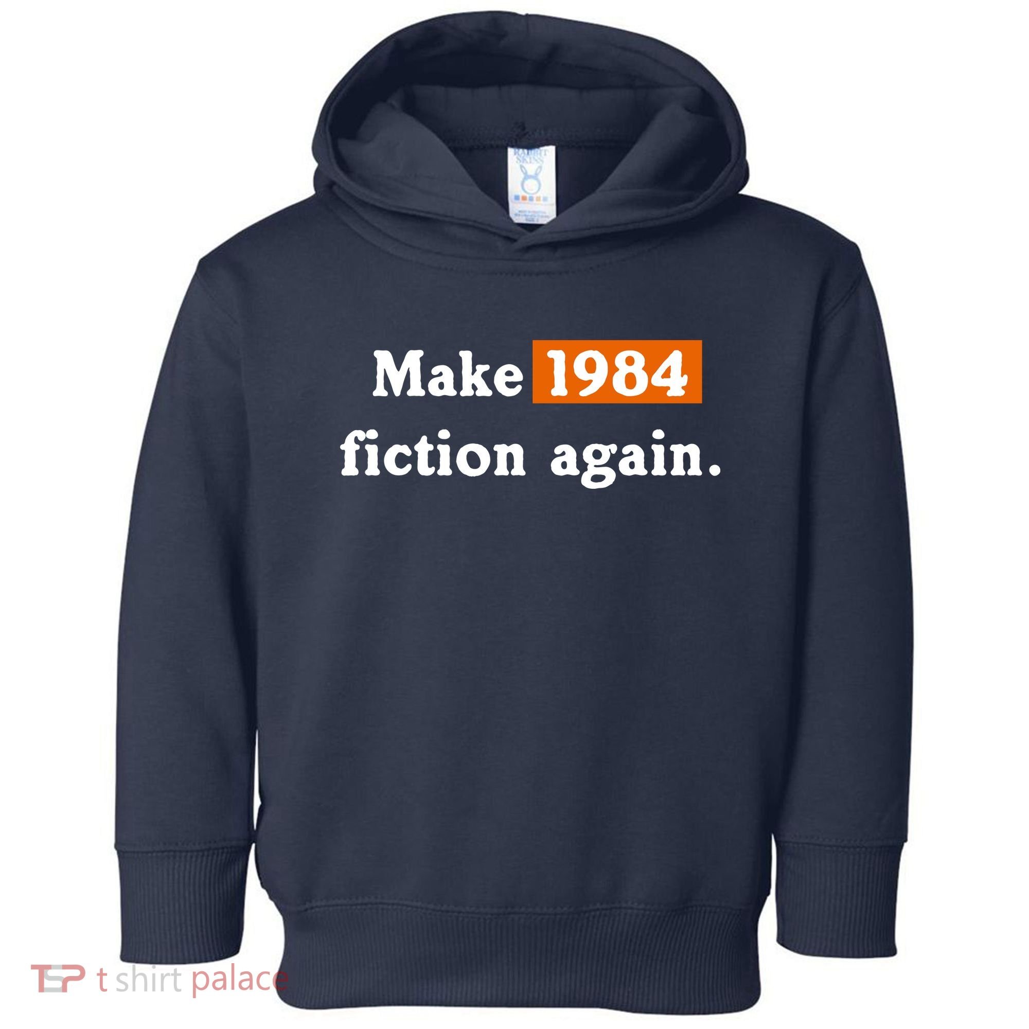 Make 1984 Fiction Again Toddler Hoodie