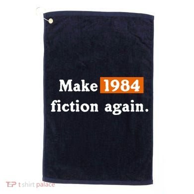 Make 1984 Fiction Again Golf Towel