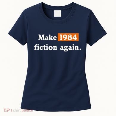 Make 1984 Fiction Again Women's T-Shirt