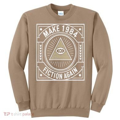 Make 1984 Fiction Again Allseeing Eye Dystopian Sweatshirt