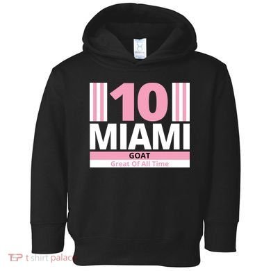 Miami 10 Goat Great Of All Time Toddler Hoodie