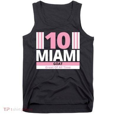 Miami 10 Goat Great Of All Time Tank Top