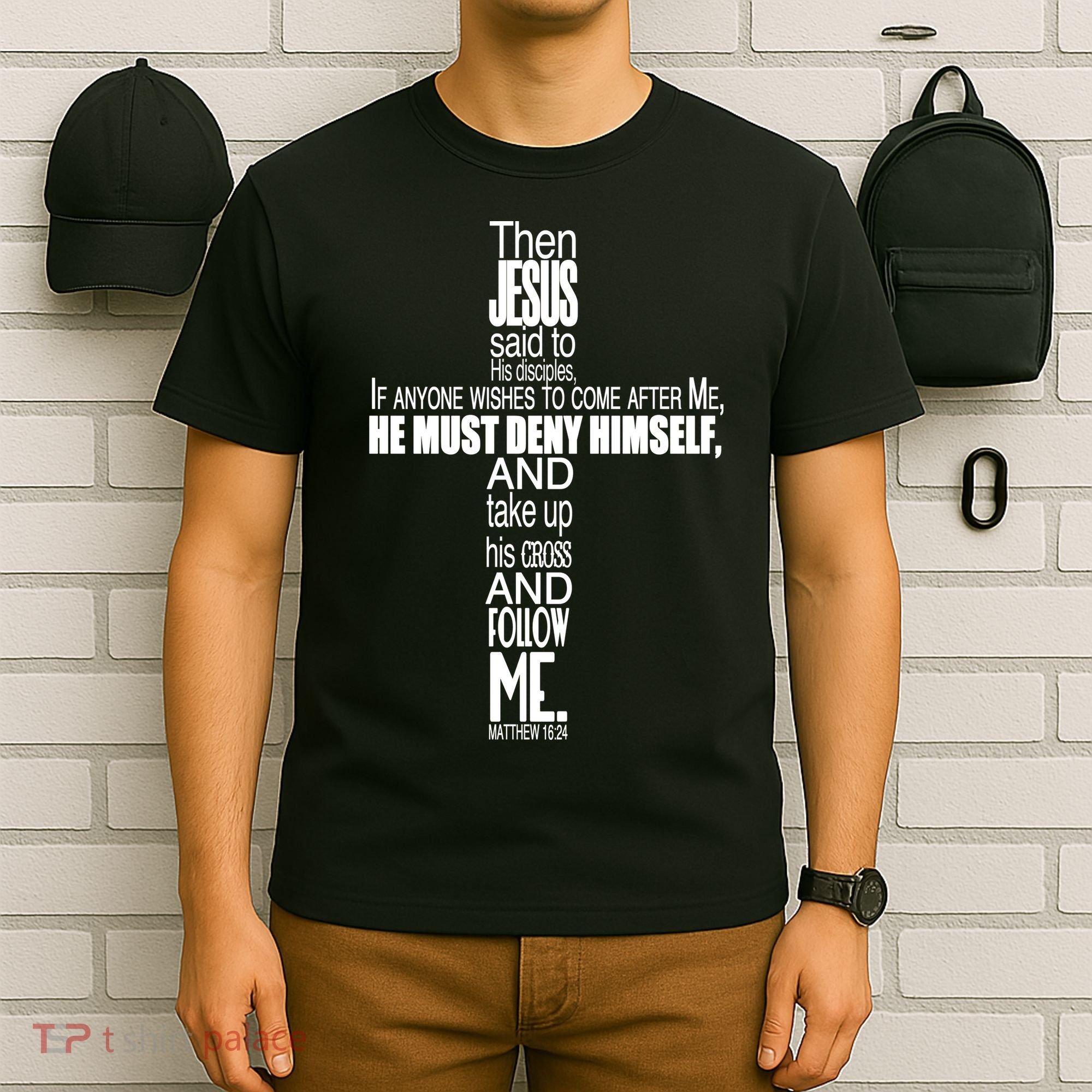 Matthew 16:24 Jesus Said Follow Me Cross T-Shirt