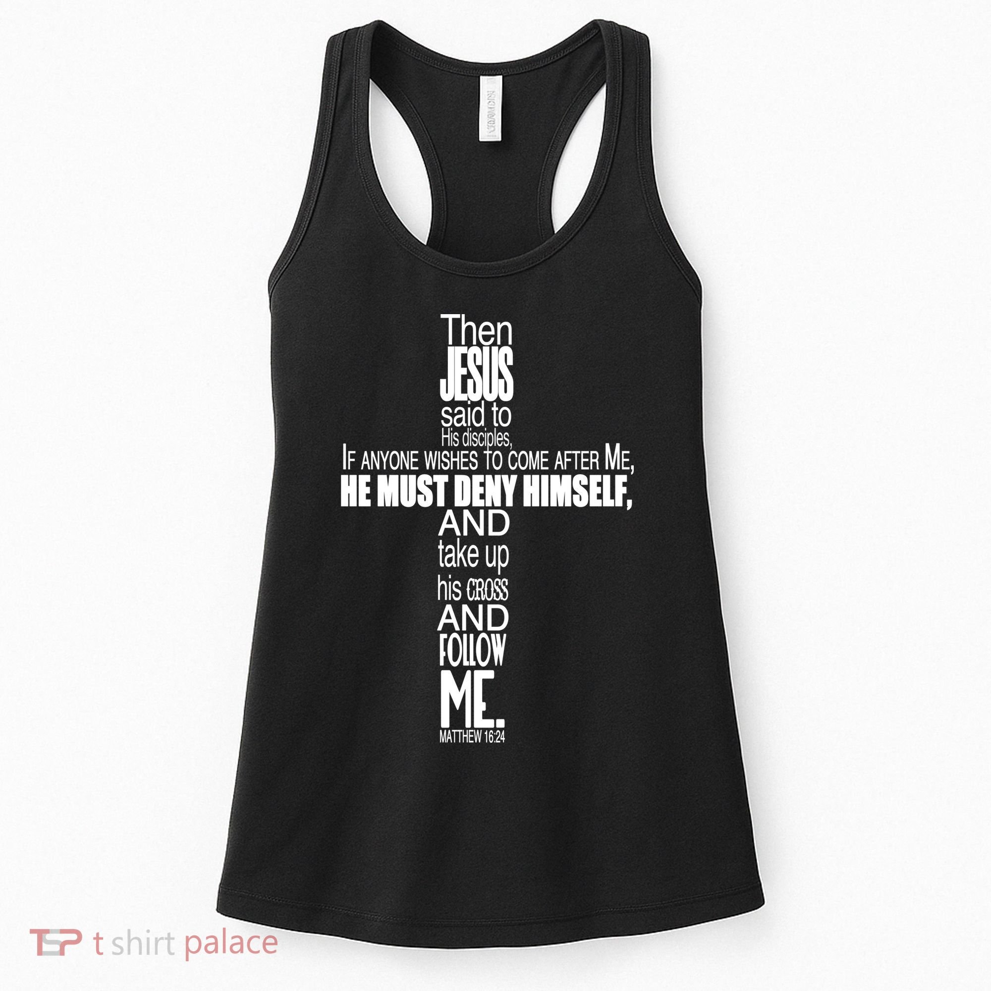 Matthew 16:24 Jesus Said Follow Me Cross Women's Tank Top