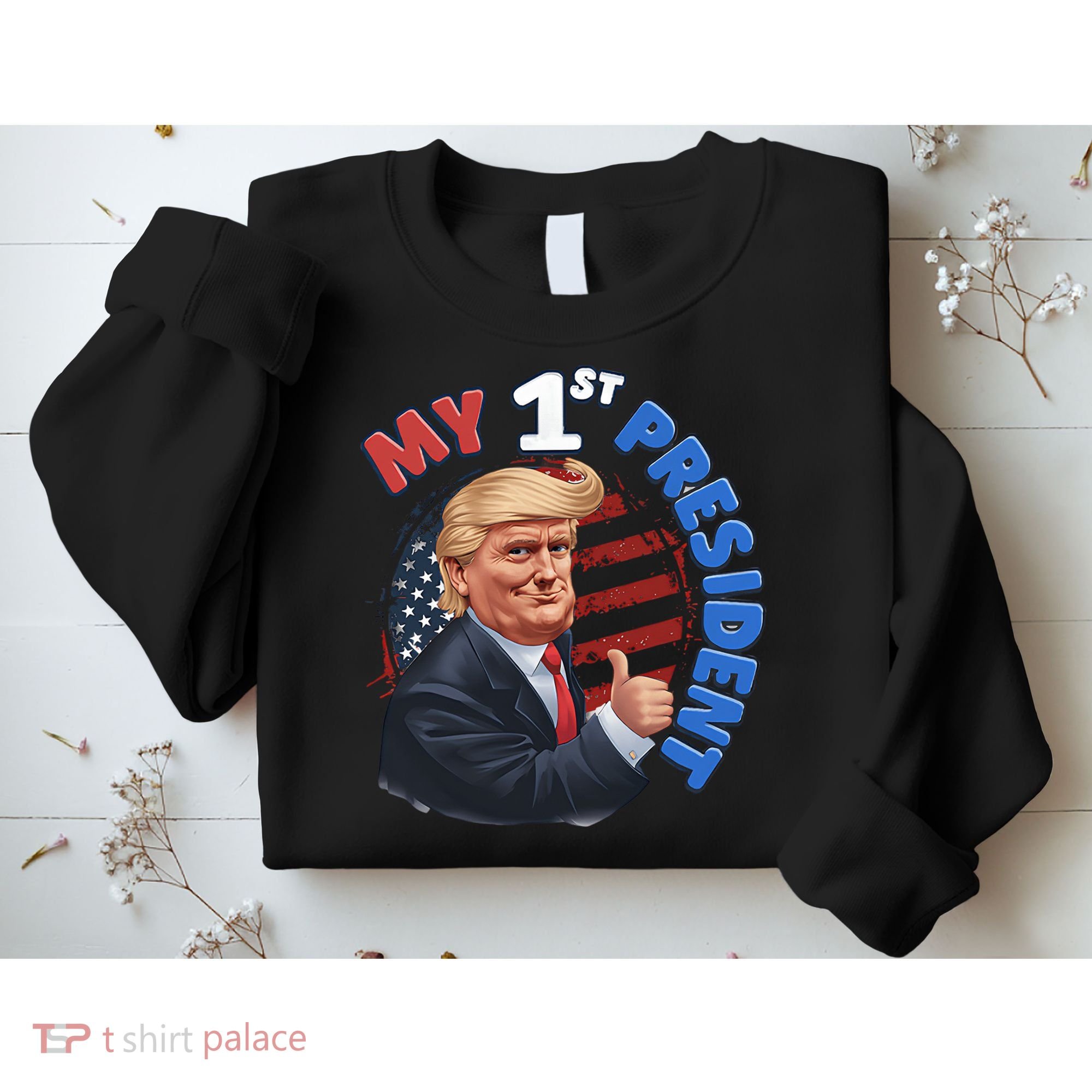 My 1st President Sweatshirt