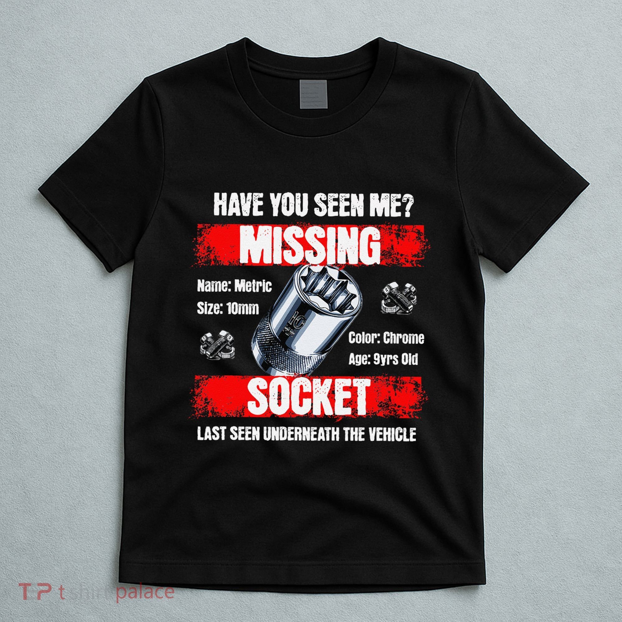 Missing 10mm Socket Funny Mechanics Lifestyle Cartruck Gift T-Shirt